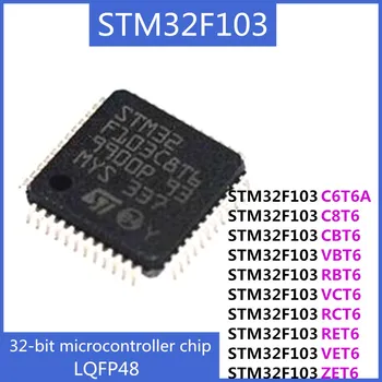 STM32F103C6T6A STM32F103C8T6 STM32F103CBT6 STM32F103VBT6 STM32F103RBT6 VCT6 RCT6 RET6 VET6 ZET6 ARM 32-разрядная микросхема микроконтроллера